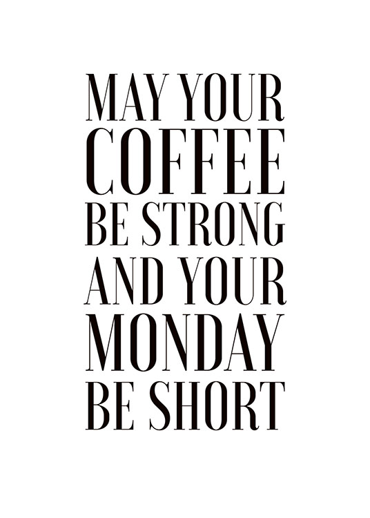 May Your Coffee Be Strong, Affiche