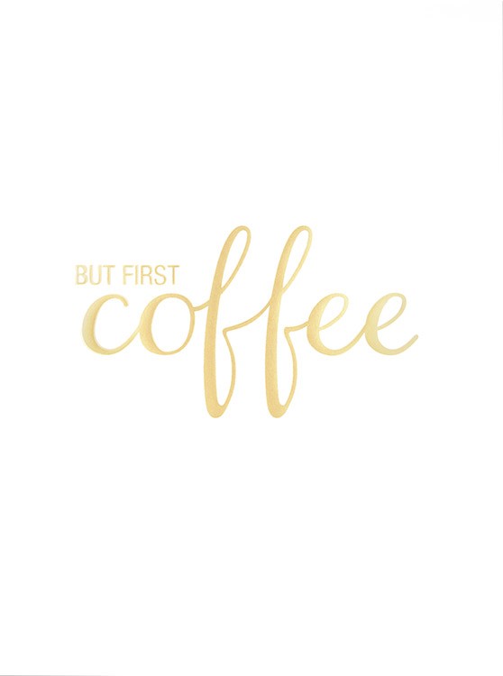 But First Coffee Gold, Affiche