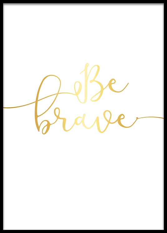 Be Brave Gold Poster Spruchebild Desenio Ch