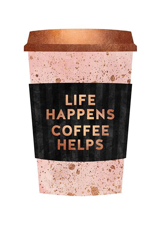 Life Happens Coffee Helps Affiche
